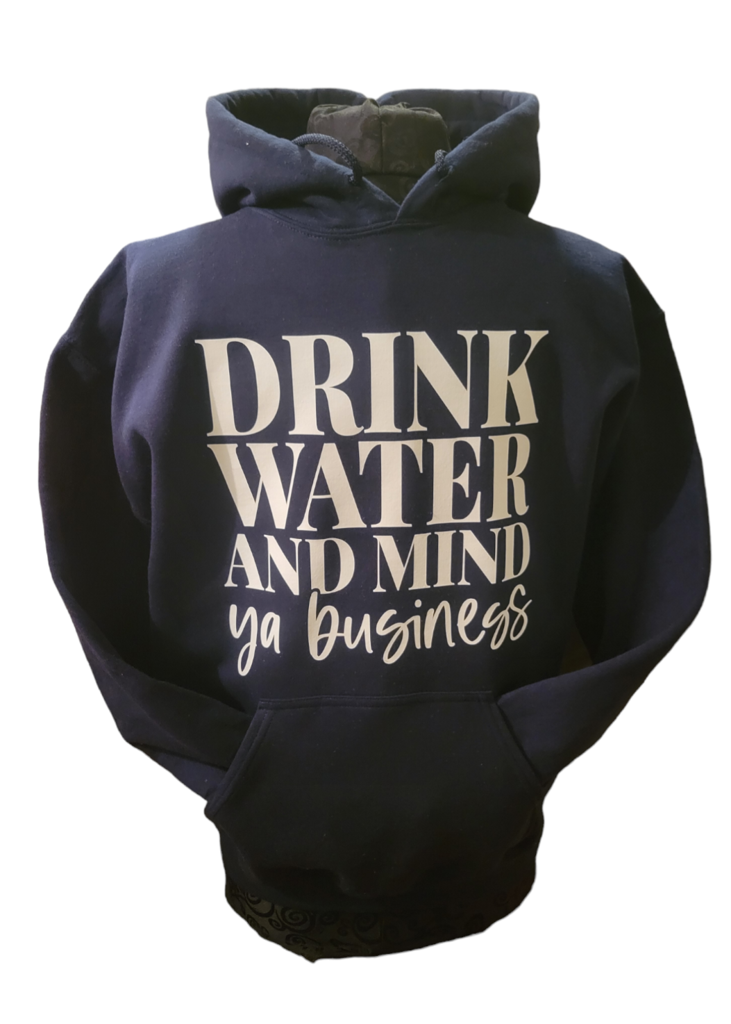 "Drink Water and Mind ya Business" Hoodie - B.Y.U.S. Apparel and More