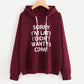 "Sorry I'm Late I didn't want to come" Hooded sweatshirt - B.Y.U.S. Apparel and More