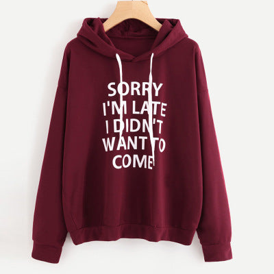 "Sorry I'm Late I didn't want to come" Hooded sweatshirt - B.Y.U.S. Apparel and More