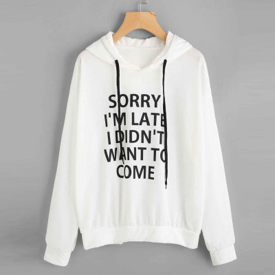 "Sorry I'm Late I didn't want to come" Hooded sweatshirt - B.Y.U.S. Apparel and More