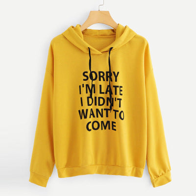 "Sorry I'm Late I didn't want to come" Hooded sweatshirt - B.Y.U.S. Apparel and More