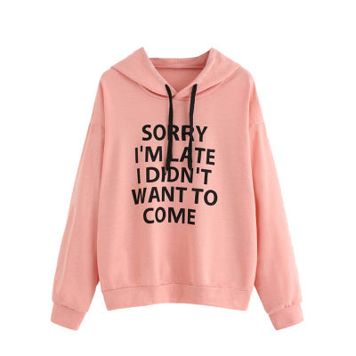 "Sorry I'm Late I didn't want to come" Hooded sweatshirt - B.Y.U.S. Apparel and More