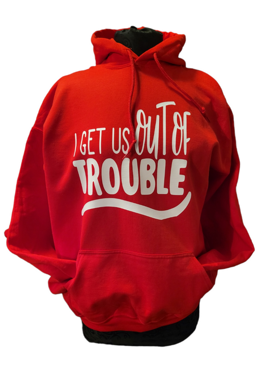 "I Get Us Out of Trouble" Sweatshirt - B.Y.U.S. Apparel and More