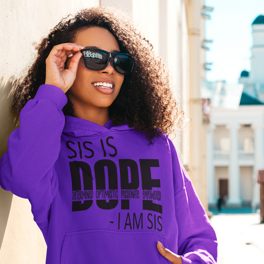 "Sis is Dope" Hoodie - B.Y.U.S. Apparel and More